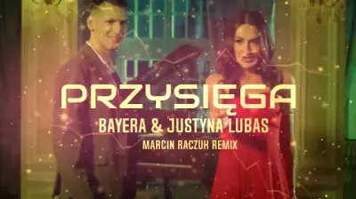 Bayera & Justyna Lubas - Przysięga (Marcin Raczuk Remix) mp3