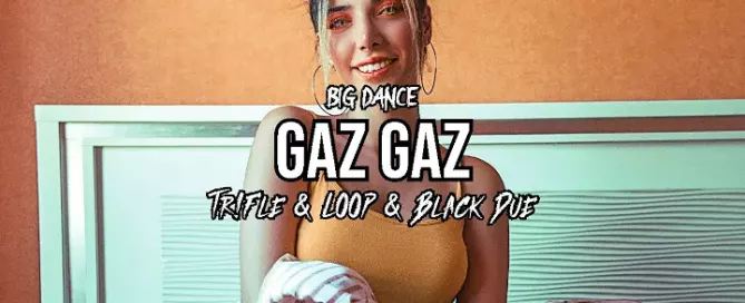 Big Dance - Gaz Gaz (Tr!Fle & LOOP & Black Due REMIX) mp3