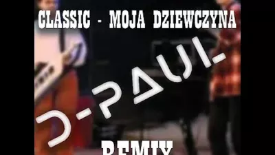 Classic - Moja dziewczyna (D-Paul Remix) mp3