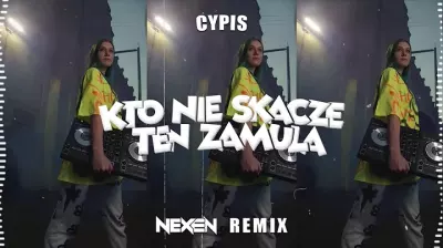 Cypis - Kto nie skacze ten zamula (NEXEN REMIX) mp3