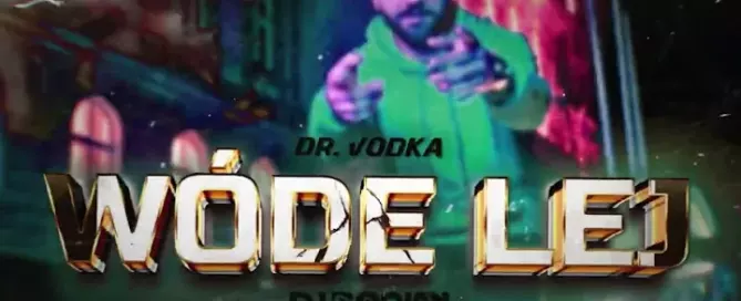 DR. VODKA - WÓDE LEJ ( DJ BOCIAN REMIX ) 2024 mp3