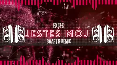 Exces - Jesteś Mój (Baart'B Remix) mp3