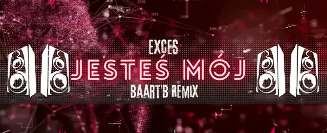 Exces- Jesteś Mój (Baart'B Remix) mp3