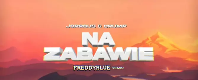 JORRGUS & CRUMP - Na Zabawie (FreddyBlue Remix) mp3