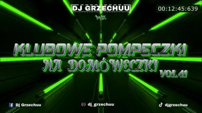 KLUBOWE POMPECZKI NA DOMÓWECZKI 2024 Dj Grzechuu Mix #41 mp3