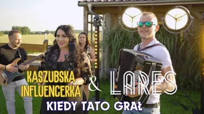 Kaszubska Influencerka & LARES - KIEDY TATO GRAŁ mp3