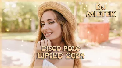 LIPIEC 2024 DISCO POLO SKŁADANKA DISCO POLO 2024 NOWOŚCI HITY !! @DJMietek1 mp3