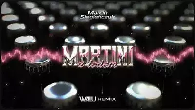 MARCIN SIEGIEŃCZUK - MARTINI Z LODEM (DJ WALU 2024 REMIX) mp3