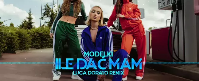 MODELKI - Ile Dać Mam (Luca Dorato Remix) mp3