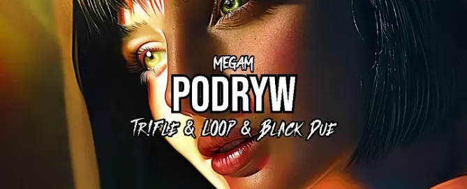 Megam - Podryw (Tr!Fle & LOOP & Black Due REMIX) mp3