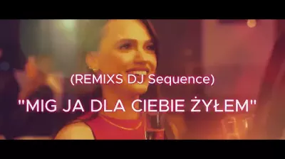 Mig - Ja dla Ciebie żyłem (Dj Sequence Remix) mp3