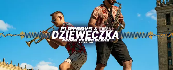 PLAYBOYS & THR!LL - Dzieweczka (Pedro Pedro Blend) Extended mp3