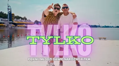 Piękni i Młodzi Dawid Narożny x TKM - Tylko tylko mp3