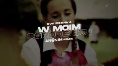 Rokiczanka - W moim ogródecku (ANONIM REMIX) mp3