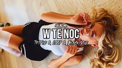 Skalar - W Te Noc (Tr!Fle & LOOP & Black Due REMIX) mp3