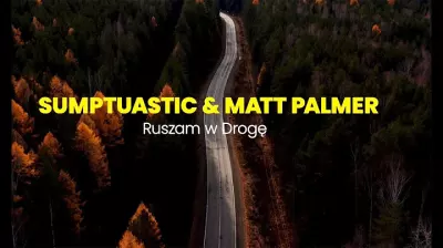 Sumptuastic & Matt Palmer - Ruszam w drogę mp3