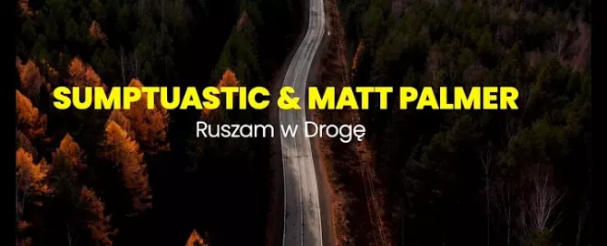 Sumptuastic & Matt Palmer - Ruszam w drogę mp3