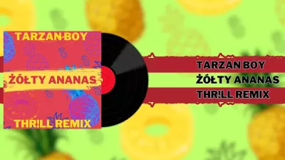 TARZAN BOY - Żółty ananas (THR!LL REMIX) 2024 mp3