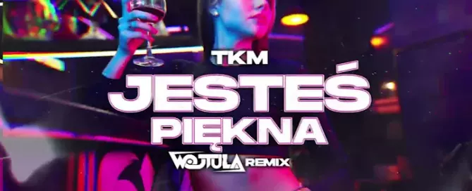 TKM - JESTEŚ PIĘKNA ŻE... (WOJTULA REMIX) mp3