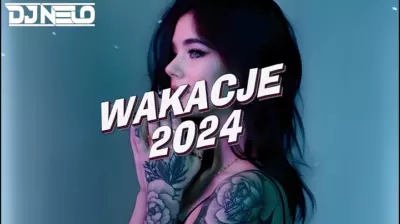 WAKACJE 2024 KLUBOWE HITY 2024 NAJLEPSZA MUZYKA KLUBOWA MUZA DO AUTA VOL.8 - DJ NELO mp3