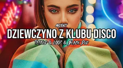 Akcent - Dziewczyna Z Klubu Disco (Tr!Fle & LOOP & Black Due Remix) mp3