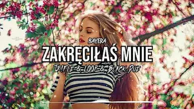 BAYERA - ZAKRĘCIŁAŚ MNIE (Tr!Fle & LOOP & Black Due REMIX) mp3