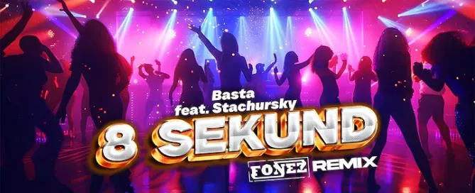 Basta feat. Stachursky - 8 Sekund (FONEZ REMIX) 2024 mp3