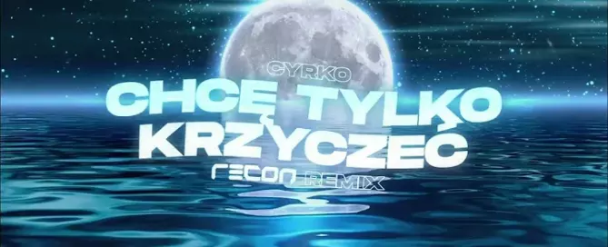 Cyrko - CHCĘ TYLKO KRZYCZEĆ (RECON Remix) mp3