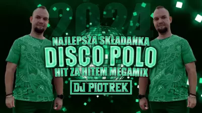 DJ Piotrek & Najlepsza Składanka Disco Polo Hit Za Hitem 2024 Pożegnanie Lata 2024 mp3