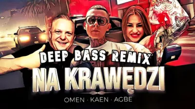 Dj Omen, Kaen, Agbe - Na Krawędzi (Deep Bass Remix) mp3