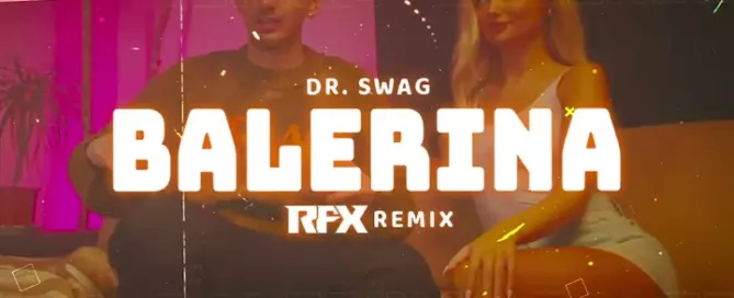 Dr. SWAG - BALERiNA (RFX REMIX) 2024 mp3