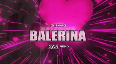 Dr. SWAG - BALERiNA (XAVI REMIX) mp3