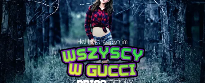 HELLFIELD & SKOLIM - WSZYSCY W GUCCI (BRiAN REMIX) mp3