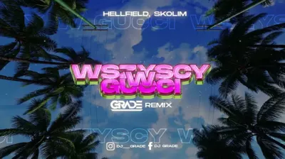 HELLFIELD, SKOLIM - Wszyscy w Gucci (GRADE REMIX) mp3