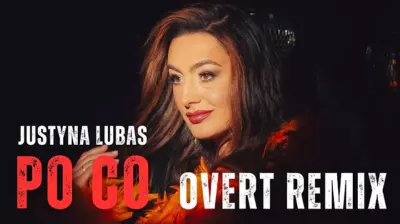 JUSTYNA LUBAS - Po Co ( OVERT REMIX ) mp3