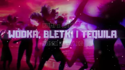 KUMI x ŁOBUZY - WÓDKA, BLETKI I TEQUILA (NOSIX BOOTLEG) mp3