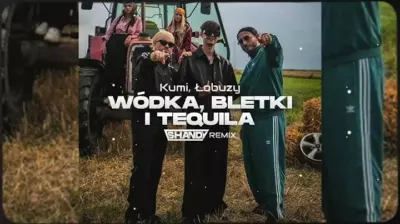 KUMI x ŁOBUZY - WÓDKA, BLETKI I TEQUILA (SHANDY REMIX) mp3