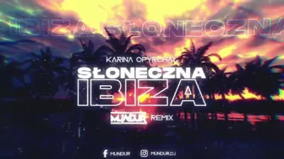 Karina Opyrchał - Słoneczna Ibiza (MUNDUR REMIX) mp3