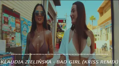 Klaudia Zielińska - Bad Girl (Kriss Remix) 2024 mp3