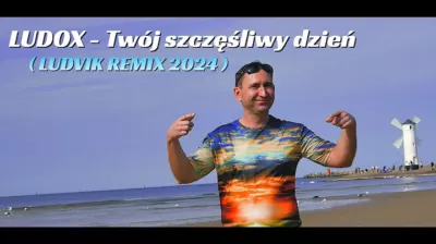 LUDOX - Twój szczęśliwy dzień (LUDVIK REMIX 2024) mp3