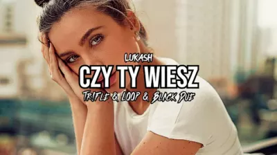 Łukash - Czy Ty Wiesz (Tr!Fle & LOOP & Black Due REMIX) mp3