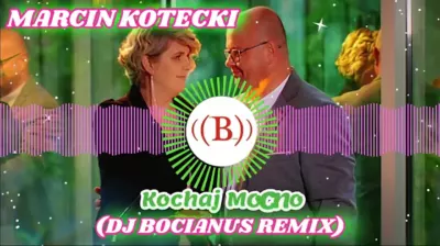 MARCIN KOTECKI - Kochaj Mocno (DJ BOCIANUS REMIX) mp3