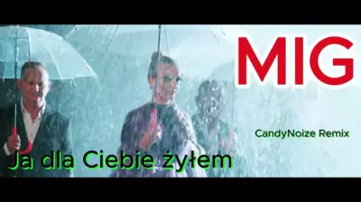 MIG - Ja dla Ciebie żyłem ( CandyNoize Club Remix ) mp3