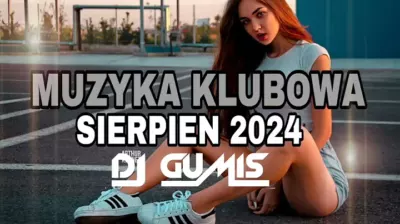 MUZYKA KLUBOWA NAJLEPSZE KLUBOWE HITY SIERPIEŃ 2024 DOBRA POMPA NIE JEST ZŁA mp3