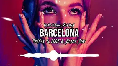 Matt Palmer, Rizi Papi - Barcelona (Tr!Fle & LOOP & Black Due REMIX) mp3