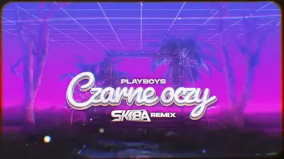 PLAYBOYS - Czarne Oczy (DJ SKIBA REMIX) mp3