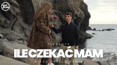 PLAYBOYS - Ile Czekać Mam (Disco Frisco Remix) 2024 mp3