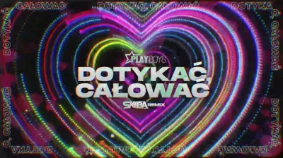 Playboys - Dotykać, całować (DJ SKIBA REMIX) mp3