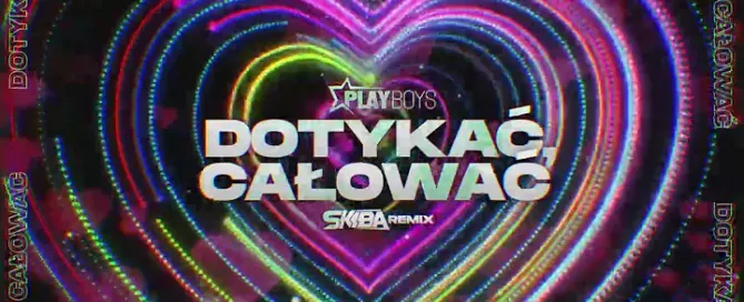 Playboys - Dotykać, całować (DJ SKIBA REMIX) mp3