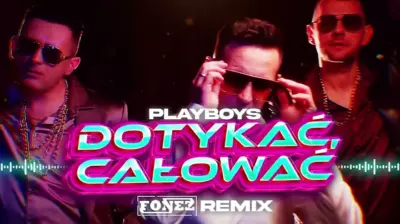 Playboys - Dotykać, całować (FONEZ REMIX) 2024 mp3